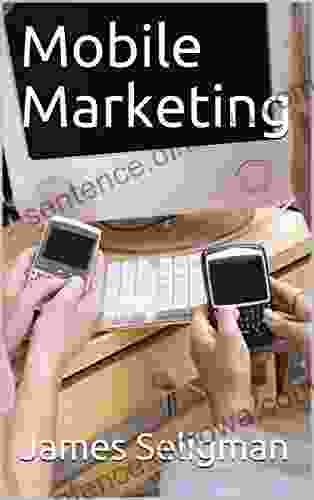 Mobile Marketing (Academic 1) James Seligman