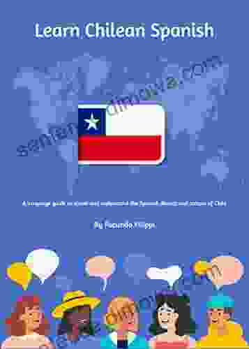 Learn Chilean Spanish: A language guide to speak and understand the Spanish dialect and culture of Chile