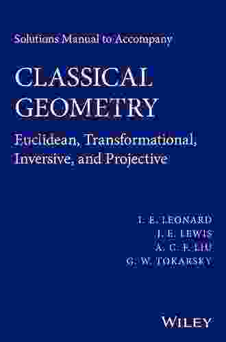 Solutions Manual to Accompany Classical Geometry: Euclidean Transformational Inversive and Projective