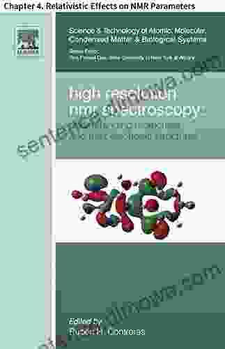 High Resolution NMR Spectroscopy: Chapter 4 Relativistic Effects on NMR Parameters (Science and Technology of Atomic Molecular Condensed Matter Biological Systems 3)