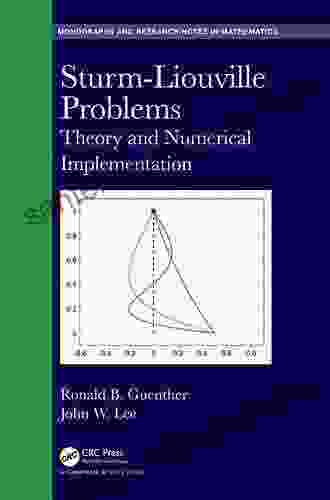 Sturm Liouville Problems: Theory And Numerical Implementation (Chapman Hall/CRC Monographs And Research Notes In Mathematics)