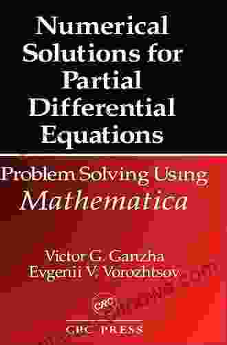 Numerical Solutions For Partial Differential Equations: Problem Solving Using Mathematica