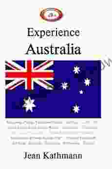 JR S Experience Australia: Travel Guide (JR S Experience Travel Series) (Volume 4)