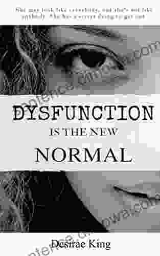 Dysfunction Is The New Normal: How To Discover A New You