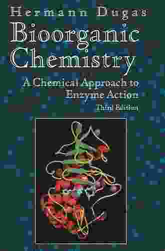 Bioorganic Chemistry: A Chemical Approach To Enzyme Action (Springer Advanced Texts In Chemistry)