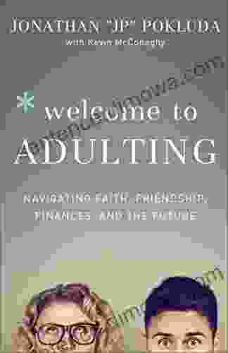 Welcome To Adulting: Navigating Faith Friendship Finances And The Future