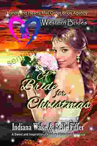 Western Brides: A Bride For Christmas: A Sweet And Inspirational Western Historical Romance (Hearts And Hands Mail Order Bride Agency 6)