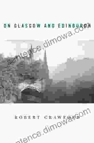 On Glasgow And Edinburgh Robert Crawford