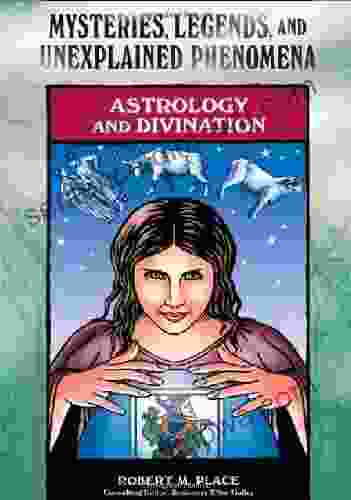 Astrology And Divination (Mysteries Legends And Unexplained Phenomena)