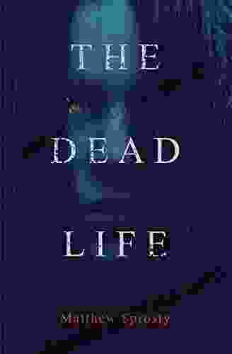 The Dead Life Matthew Sprosty