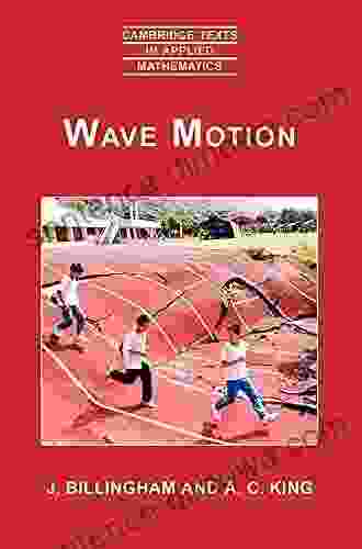 Wave Motion (Cambridge Texts In Applied Mathematics 24)