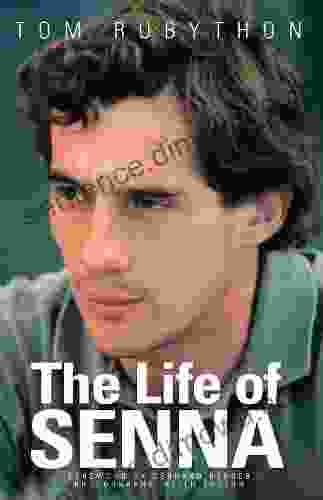 The Life Of Senna Tom Rubython