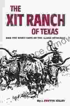 The XIT Ranch Of Texas And The Early Days Of The Llano Estacado (The Western Frontier Library 34)