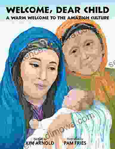 Welcome Dear Child: A Warm Welcome to the Amazigh Culture