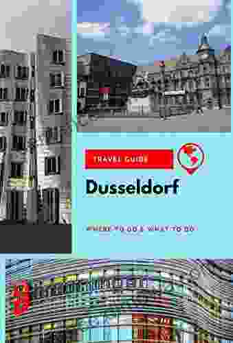 Dusseldorf Travel Guide: Where To Go What To Do