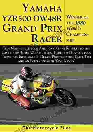 YAMAHA YZR500 GRAND PRIX RACER (1980): WINNER OF THE 1980 WORLD CHAMPIONSHIP FOR KING KENNY ROBERTS (The Motorcycle Files)