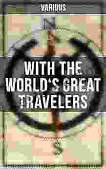 With The World S Great Travelers: All 4 Volumes