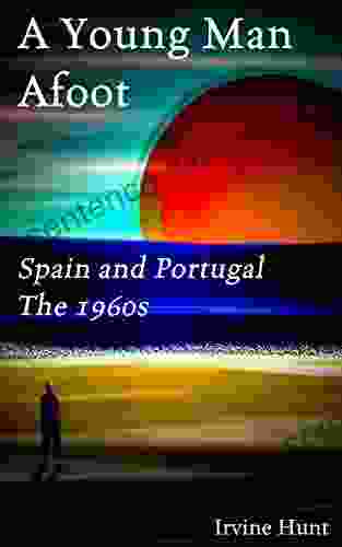 A Young Man Afoot: Spain And Portugal The 1960s